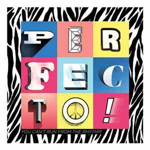 Perfecto  - You Can't Run From The Rhythm