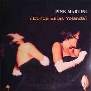 Pink Martini - ¿Donde Estas Yolanda?