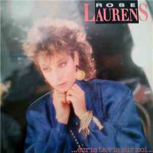 Rose Laurens - ...Écris Ta Vie Sur Moi...