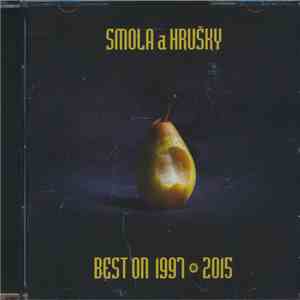 Smola A Hrušky - Best Of 1997•2015