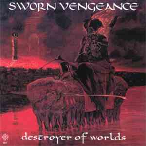 Sworn Vengeance / All Bets Off - Destroyer Of Worlds