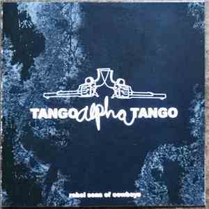 Tango Alpha Tango - Rebel Sons Of Cowboys