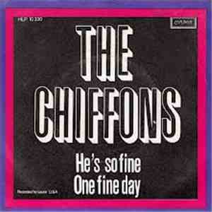 The Chiffons - He's So Fine / One Fine Day