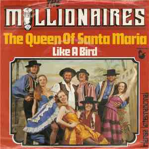 The Millionaires - The Queen Of Santa Maria / Like A Bird