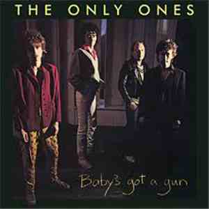 The Only Ones - Baby's Got A Gun