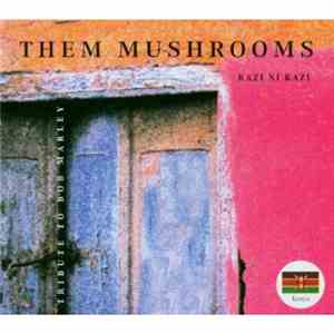 Them Mushrooms - Kazi Ni Kazi (Tribute To Bob Marley)