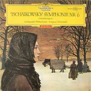 Tschaikowsky, Leningrader Philharmonie - Jewgenij Mrawinskij - Symphonie Nr ...