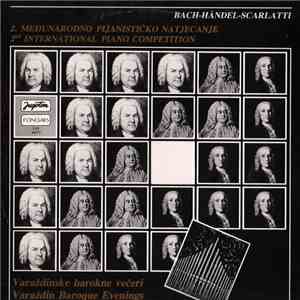 Various - Bach - Händel - Scarlatti (2. Međunarodno Pijanističko Natjecanje / 2nd International Piano Competition)