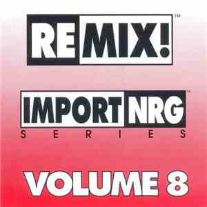 Various - Remix! Import/NRG Series Volume 8