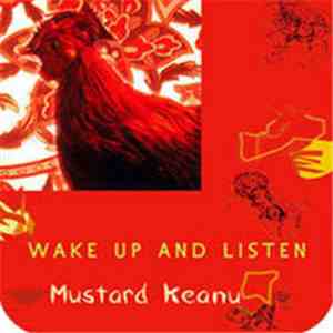 Wake Up And Listen - Mustard Keanu