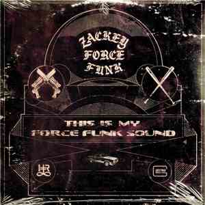 Zackey Force Funk - This Is My Force Funk Sound