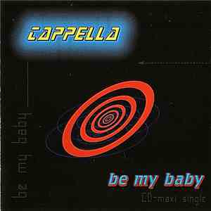 Cappella - Be My Baby