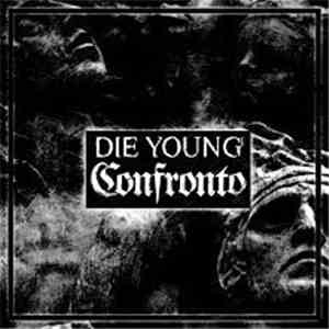 Die Young / Confronto - Die Young / Confronto