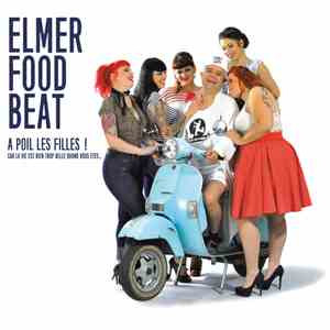 Elmer Food Beat - A poil les filles ! Car la vie est bien trop belle quand  ...