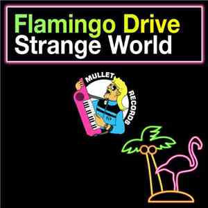 Flamingo Drive - Strange World