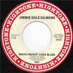 Jimmie Dale Gilmore - White Freight Liner Blues