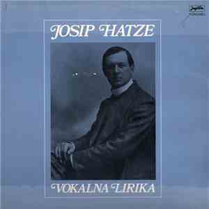 Josip Hatze - Vokalna Lirika