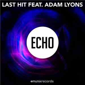 Last Hit Feat. Adam Lyons - Echo