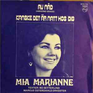 Mia Marianne - Av Nåd / Kanske Det är Natt Hos Dig