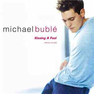 Michael Bublé - Kissing A Fool