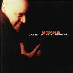 Moshe - Lambs To The Slaughter