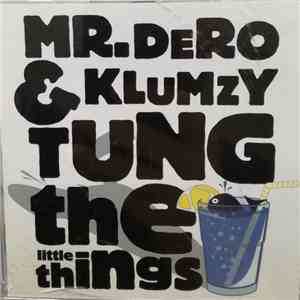 Mr.Dero & Klumzy Tung - The Little Things