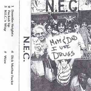 N.E.C. - Mom & Dad I Use Drugs