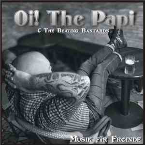 Oi! The Papi & The Beating Bastards - Musik Für Froinde