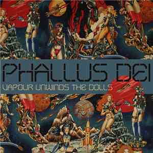Phallus Dei - Vapour Unwinds The Dolls
