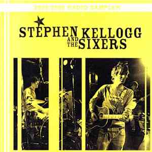 Stephen Kellogg And The Sixers - 2005 / 2006 Radio Sampler