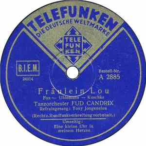 Tanzorchester Fud Candrix - Fräulein Lou / Eine Kleine Uhr In Meinem Herzen