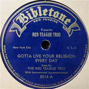 The Red Teague Trio - Gotta Live Your Religion Every Day