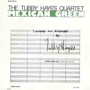 The Tubby Hayes Quartet - Mexican Green