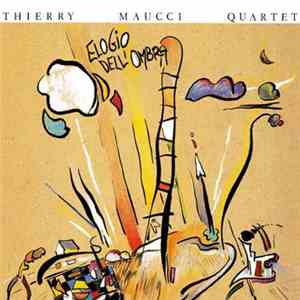 Thierry Maucci Quartet - Elogio Dell'Ombra