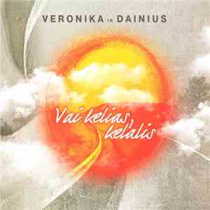 Veronika Ir Dainius - Vai Kelias, Kelalis