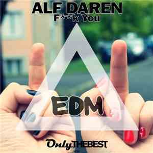 Alf Daren - Fk You (EDM)
