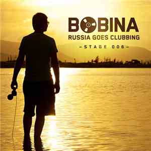 Bobina - Russia Goes Clubbing (Stage 006)