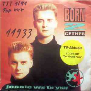 Born 2 Gether - Jessie Was Too Young