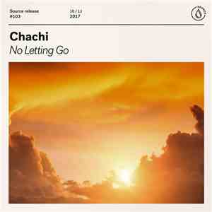 Chachi  - No Letting Go