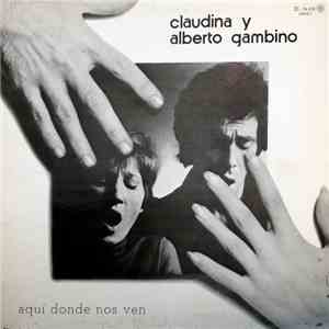 Claudina y Alberto Gambino - Aquí Donde Nos Ven