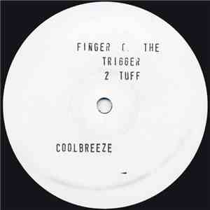 Coolbreeze & DJ Steelie I - Finger On The Trigger / Kick It 2 Um