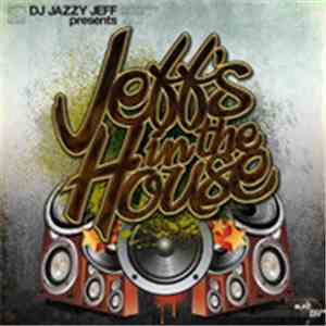 DJ Jazzy Jeff - DJ Jazzy Jeff Presents Jeff's In The House, Volume 1
