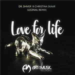 Dr. Shiver, Christina Skaar, Leonail - Love For Life (Leonail Remix)