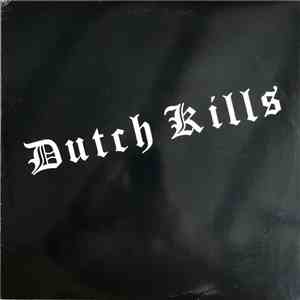 Dutch Kills  - Dutch Kills