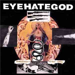EyeHateGod - Confederacy Of Ruined Lives