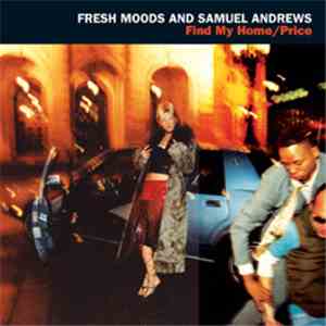 Fresh Moods & Samuel Andrews - Find My Home / Price