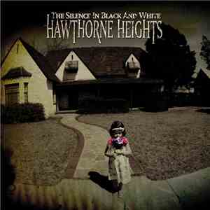 Hawthorne Heights - The Silence In Black And White