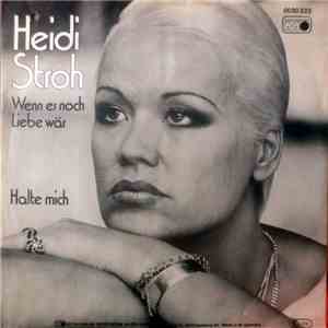 Heidi Stroh - Wenn Es Noch Liebe Wär / Halte Mich