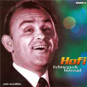 Hofi - Felmegyek Hozzád