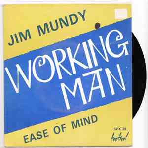 Jim Mundy - Working Man / Ease Of Mind